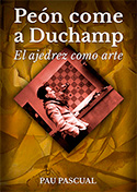 Peón come a Duchamp